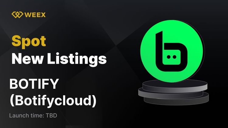WEEX از BOTIFY (BOTIFY) استقبال می کند - تجارت نقطه ای BOTIFY USDT اکنون در دسترس است